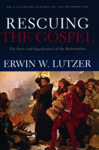 Dr. Erwin Lutzer's new book: Rescuing the Gospel