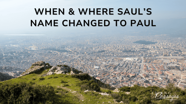When and Where Saul's Name Changed to Paul